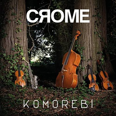 Komorebi – CROME